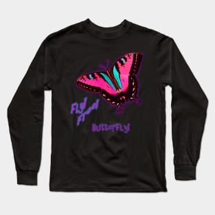 Fly Free Butterfly! Long Sleeve T-Shirt